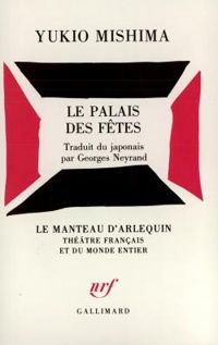 Yukio Mishima - Le Palais des Fêtes