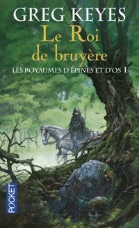 Greg Keyes - Le Roi de Bruyère