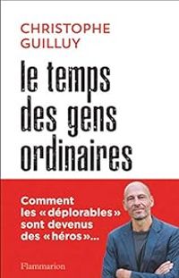 Christophe Guilluy - Le temps des gens ordinaires