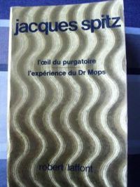 Couverture du livre L'Oeil du purgatoire - L'expérience du Dr Mops - Jacques Spitz