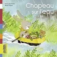 Couverture du livre Chapeau sur l'eau - Francoise Bobe