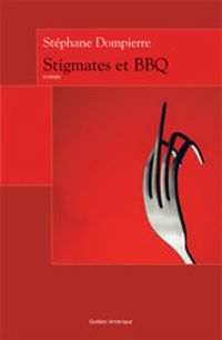 Couverture du livre Stigmates et BBQ - Stephane Dompierre