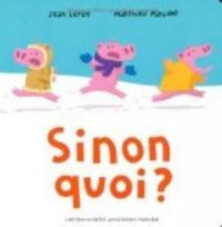 Couverture du livre Sinon quoi ? - Matthieu Maudet - Jean Leroy