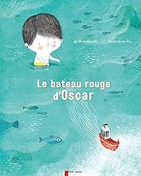 Amandine Piu - Jo Hoestlandt - Le bateau rouge d'Oscar