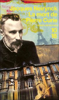 Jacques Neirynck - MORT DE PIERRE CURIE