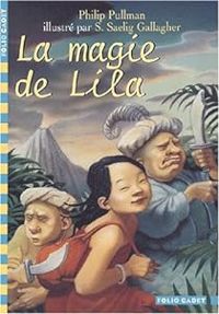 Couverture du livre La magie de Lila - Philip Pullman