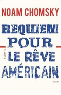 Couverture du livre Requiem pour le rêve américain - Noam Chomsky