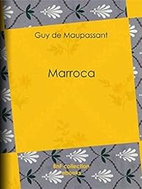 Guy De Maupassant - Marroca