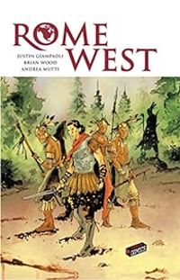 Couverture du livre Rome West - Brian Wood - Justin Giampaoli