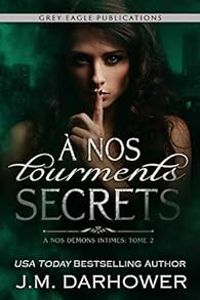 Couverture du livre À nos tourments secrets - J M Darhower