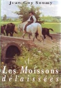 Jean Guy Soumy - Les moissons délaissées