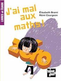 Couverture du livre J'ai mal aux maths - Elisabeth Brami