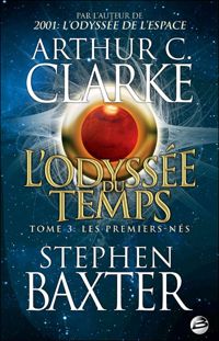 Stephen Baxter - Les Premiers-Nés: L'Odyssée du Temps