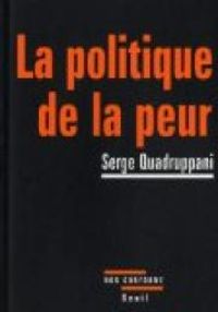 Serge Quadruppani - La politique de la peur