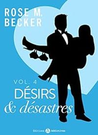 Rose M Becker - Désirs et désastres