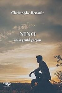 Christophe Renault - Nino, un si gentil garçon