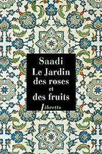  Saadi - Le jardin des roses et des fruits