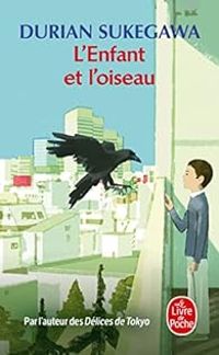 Durian Sukegawa - L'enfant et l'oiseau