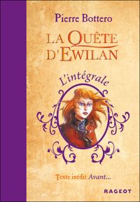 Pierre Bottero - L'intégrale La Quête d'Ewilan