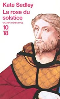Kate Sedley - La rose du solstice