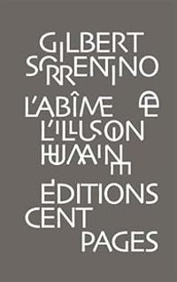 Gilbert Sorrentino - L'abîme de l'illusion humaine