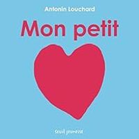 Antonin Louchard - Mon petit coeur