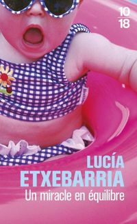 Couverture du livre Un miracle en équilibre - Lucia Etxebarria