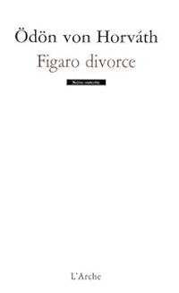 Dn Von Horvth - Figaro divorce