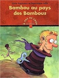 Lucie Papineau - Bambou au pays des bambous