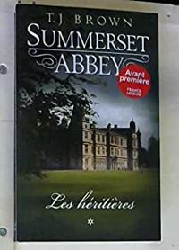 T.j. Brown - Summerset Abbey Les héritières *