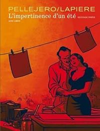 Couverture du livre L'impertinence d'un été - Denis Lapiere - Ruben Pellejero