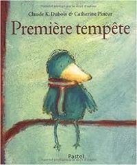 Couverture du livre Première tempête - Catherine Pineur - Claude K Dubois