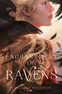 Margaret Rogerson - An Enchantment of Ravens