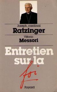  Benoit Xvi - Vittorio Messori - Entretien sur la foi