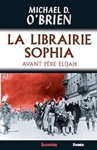 Michael D Obrien - La Librairie Sophia