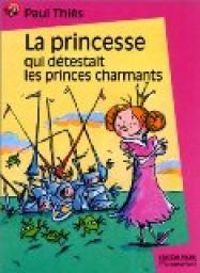 Paul Thies - La Princesse qui détestait les princes charmants