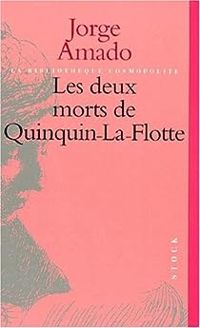 Jorge Amado - Les deux morts de Quinquin-la-Flotte