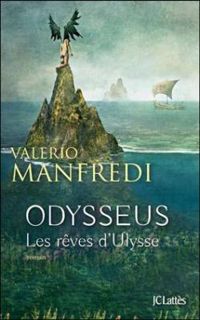 Valerio Manfredi - Les rêves d'Ulysse