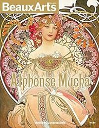  Beaux Arts Magazine - Beaux Arts Magazine, Hors-série : Alfons Mucha