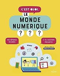 Couverture du livre C'est quoi, le monde numérique ? - Nathalie Dargent