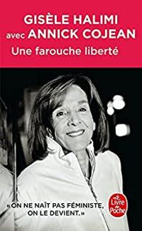 Gisele Halimi - Annick Cojean - Une farouche liberté