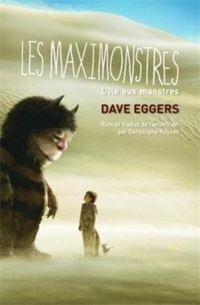 Dave Eggers - Les maximonstres : L'île aux monstres