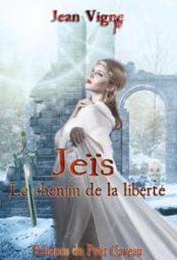 Jean Vigne - Jeïs, le chemin de la liberté