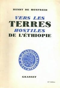 Henry De Monfreid - Vers les terres hostiles de l'Ethiopie