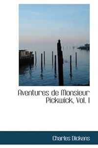 Charles Dickens - Aventures de Monsieur Pickwick