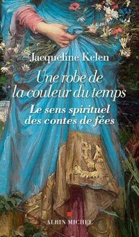 Couverture du livre Une robe de la couleur du temps - Jacqueline Kelen