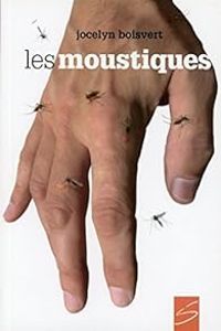 Jocelyn Boisvert - Les moustiques