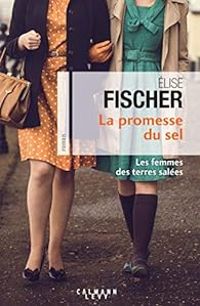 Lise Fischer - La Promesse du sel