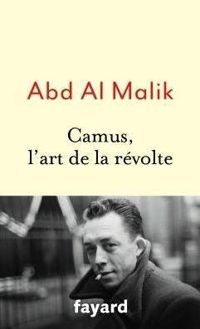 Abd Al Malik - Camus, l'art de la révolte