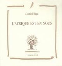 Daniel Biga - L'Afrique est en nous